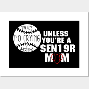 THERES NO CRYING IN BASEBALL UNLESS YOURE A SENIOR MOM Posters and Art